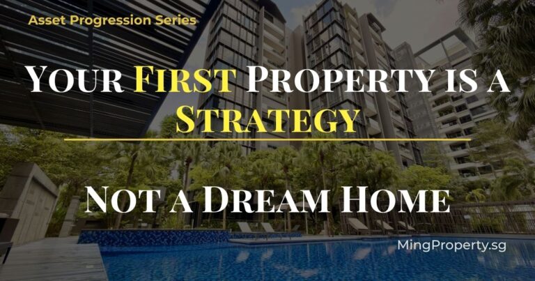 Why Your First Property Should Not Be Your Dream Home: A Strategic Guide for Singapore Buyers